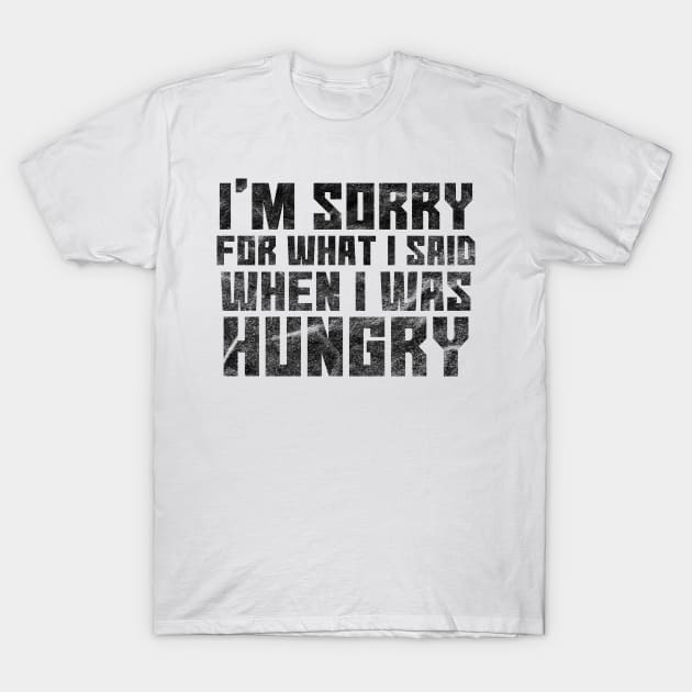 Sorry I Was Hungry T-Shirt by SillyShirts